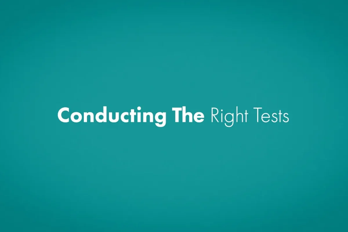 Conducting the Right Tests - video thumbnail